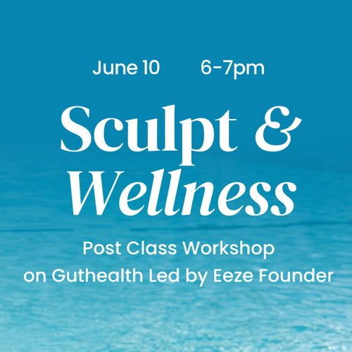 Sculpt & Wellness Post Class Workshop on Gut health Led by Eeze Founder